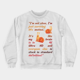 Life in Slow Motion Crewneck Sweatshirt